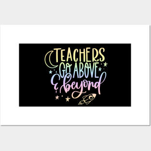 Teachers go above and beyond - inspiring teacher quote Posters and Art